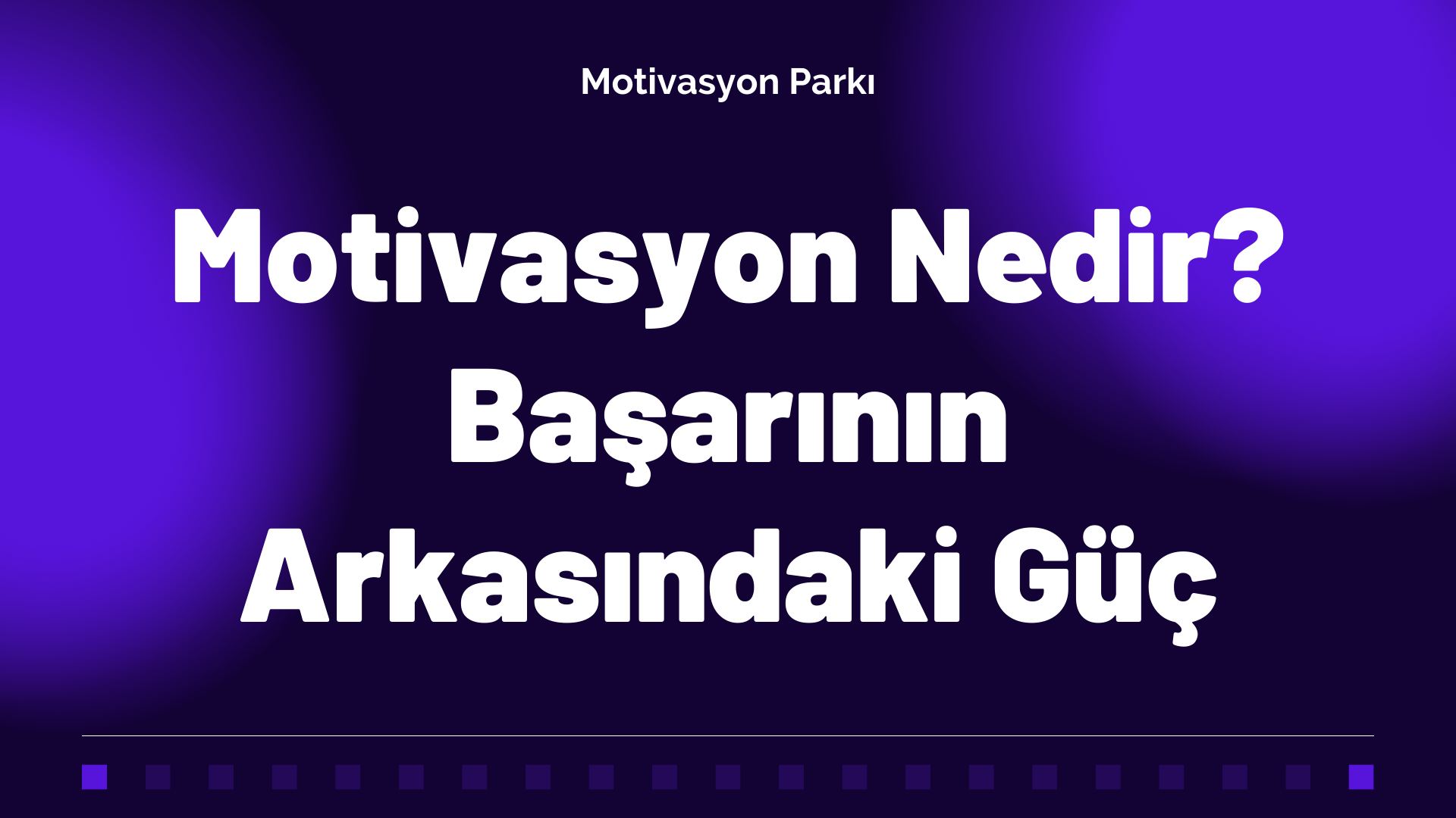 Motivasyon Nedir?