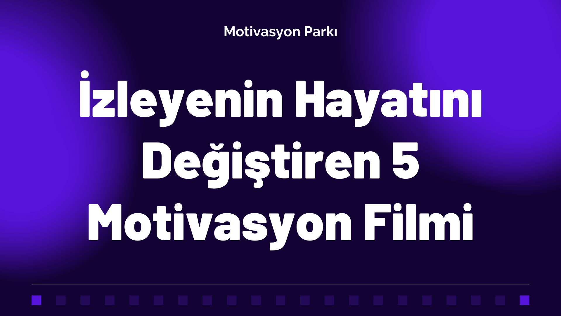 İzleyenin Hayatını Değiştiren 5 Motivasyon Filmi