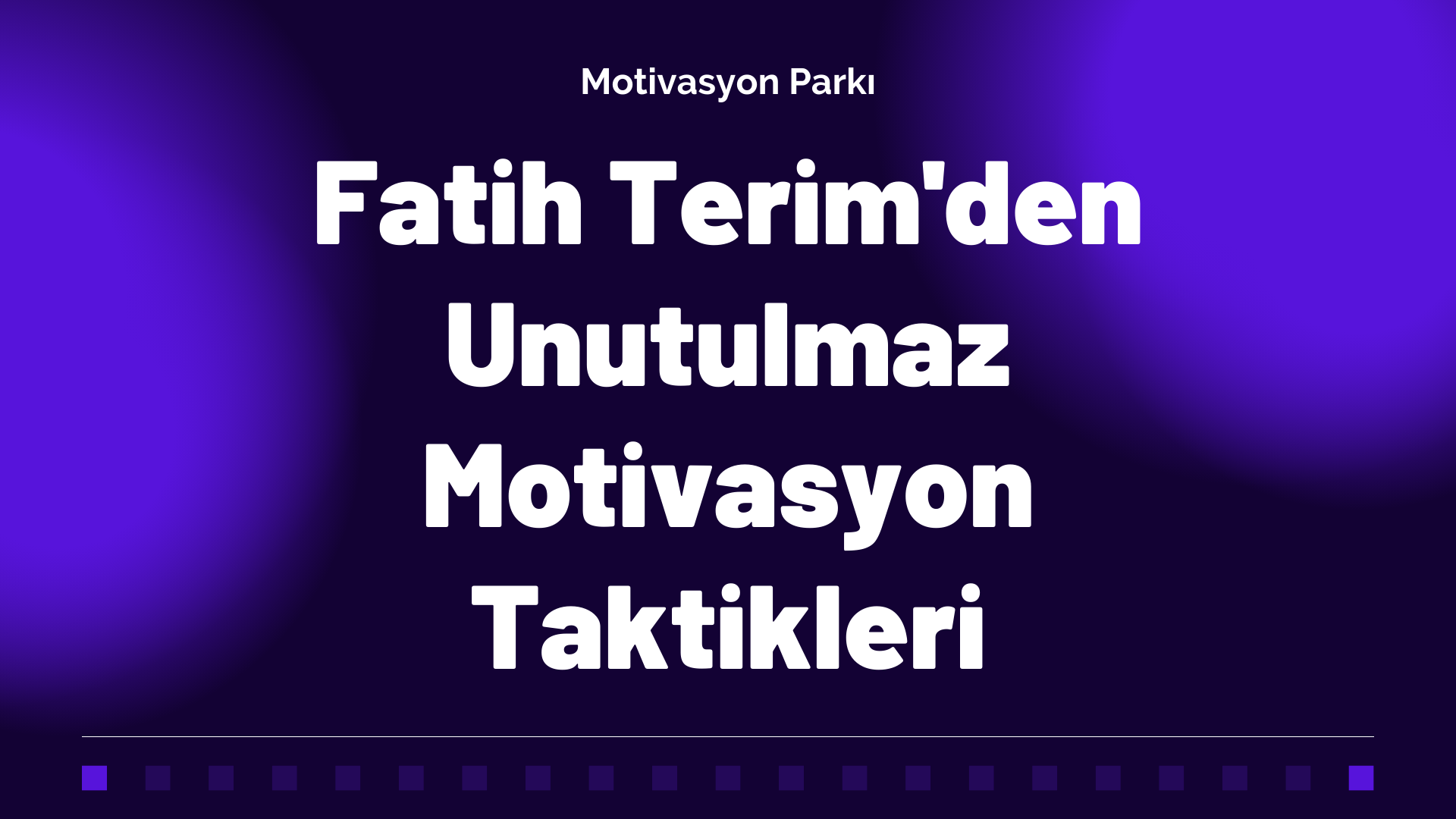 Fatih Terim'den Unutulmaz Motivasyon Taktikleri