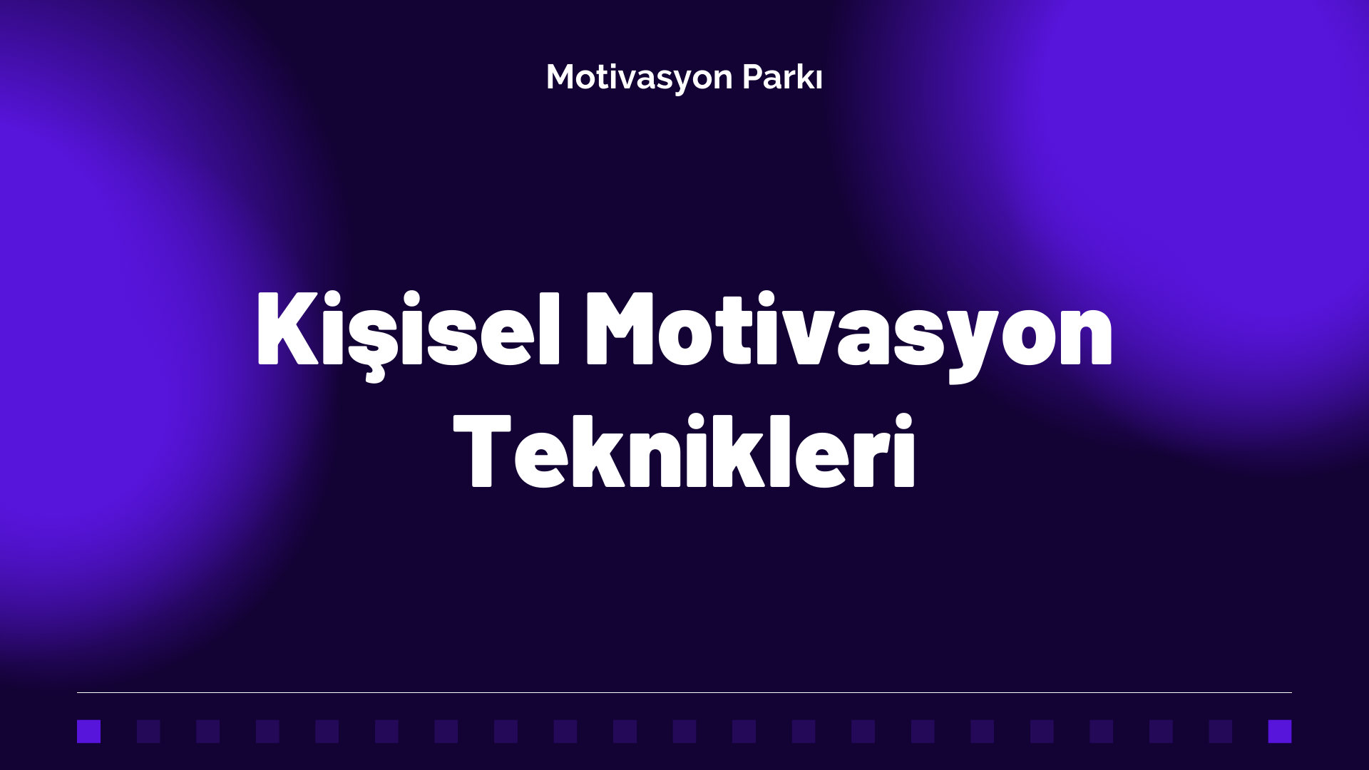 Kişisel Motivasyon Teknikleri